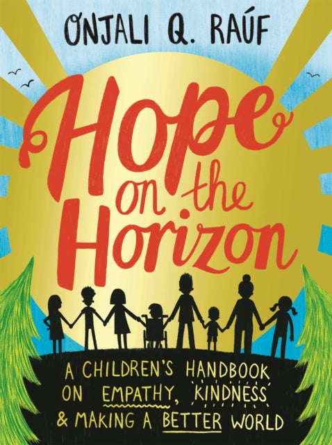 Hope on the Horizon: A children's handbook on empathy, kindness and making a better world