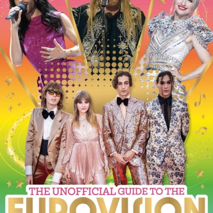 The Unofficial Guide to the Eurovision Song Contest: The must-have guide for Eurovision 2023!