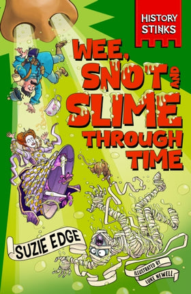 History Stinks Wee Snot and Slime Through Time