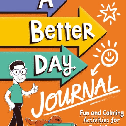 A Better Day Journal: Fun and Calming Activities for Positive Mental Health