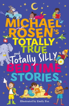 Michael Rosens Totally True and totally silly Bedtime Stories