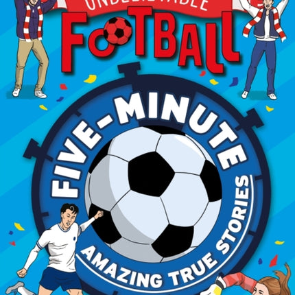 FiveMinute Amazing True Football Stories