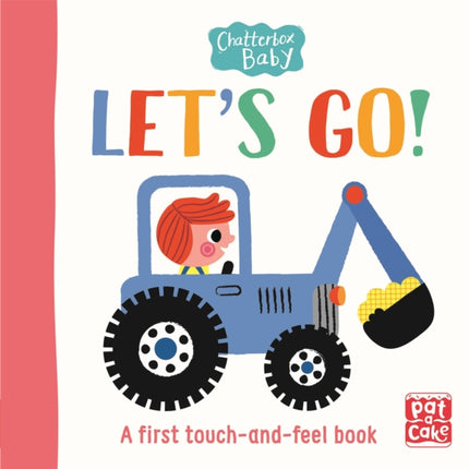 Chatterbox Baby: Let's Go!: A touch-and-feel board book to share