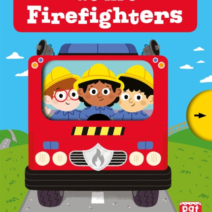 Job Squad: We Are Firefighters: A pull, turn and press-out board book