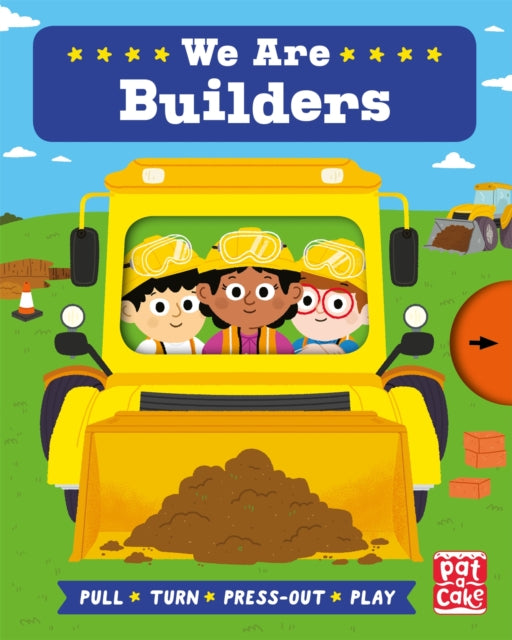 Job Squad: We Are Builders: A pull, turn and press-out board book