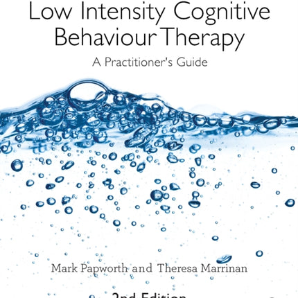 Low Intensity Cognitive Behaviour Therapy: A Practitioner′s Guide