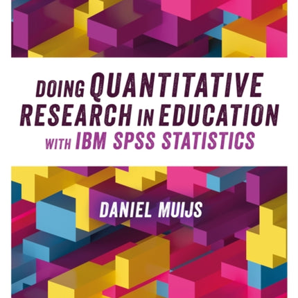 Doing Quantitative Research in Education with IBM SPSS Statistics