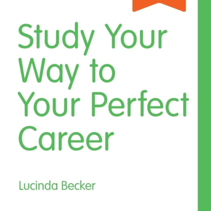 Study Your Way to Your Perfect Career: How to