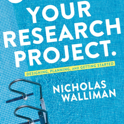 Your Research Project: Designing, Planning, and Getting Started