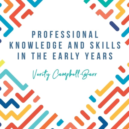 Professional Knowledge & Skills in the Early