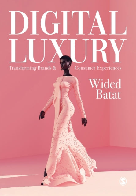 Digital Luxury: Transforming Brands and Consumer Experiences