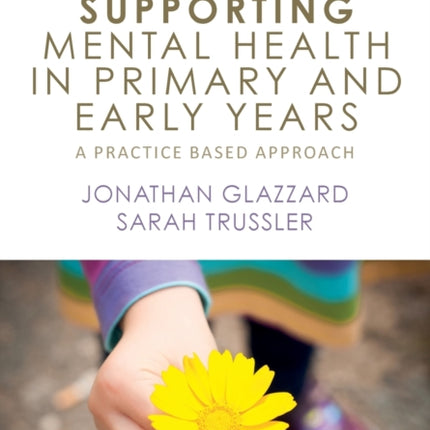 Supporting Mental Health in Primary and Early Years: A Practice-Based Approach