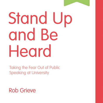 Stand Up and Be Heard: Taking the Fear Out of Public Speaking at University