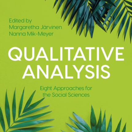 Qualitative Analysis: Eight Approaches for the Social Sciences