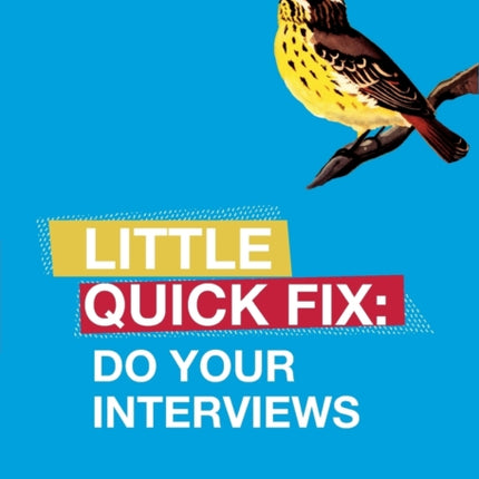 Do Your Interviews: Little Quick Fix