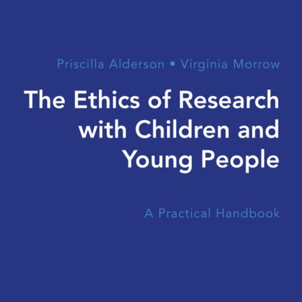 The Ethics of Research with Children and Young People: A Practical Handbook