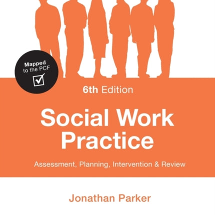 Social Work Practice: Assessment, Planning, Intervention and Review