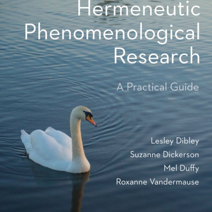 Doing Hermeneutic Phenomenological Research: A Practical Guide