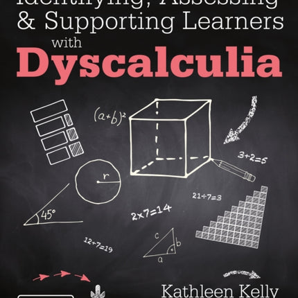 Identifying, Assessing and Supporting Learners with Dyscalculia