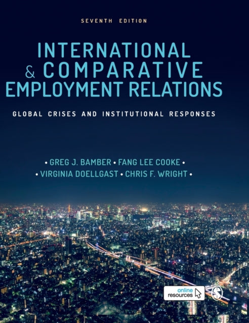 International and Comparative Employment Relations: Global Crises and Institutional Responses