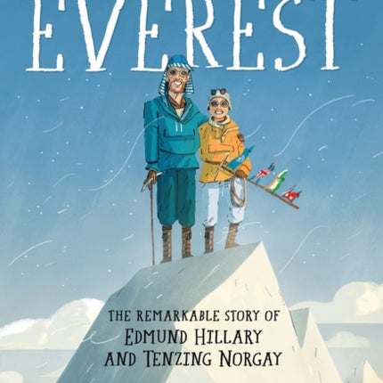 Everest: The Remarkable Story of Edmund Hillary and Tenzing Norgay