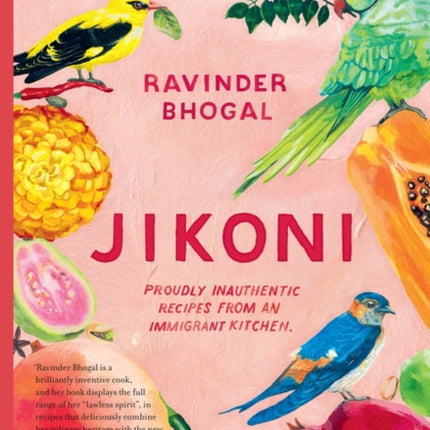 Jikoni: Proudly Inauthentic Recipes from an Immigrant Kitchen