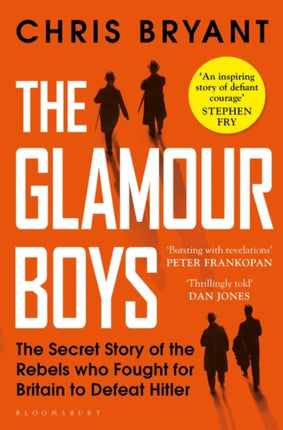 The Glamour Boys: The Secret Story of the Rebels who Fought for Britain to Defeat Hitler