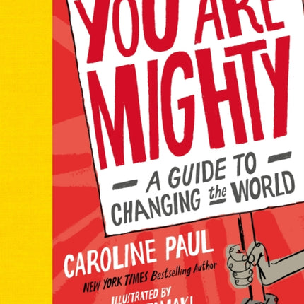 You Are Mighty: A Guide to Changing the World