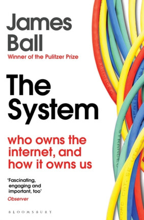 The System: Who Owns the Internet, and How It