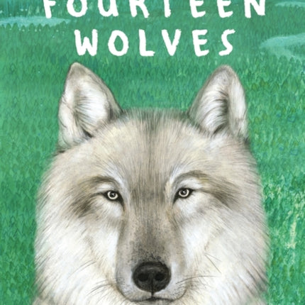 Fourteen Wolves: A Rewilding Story