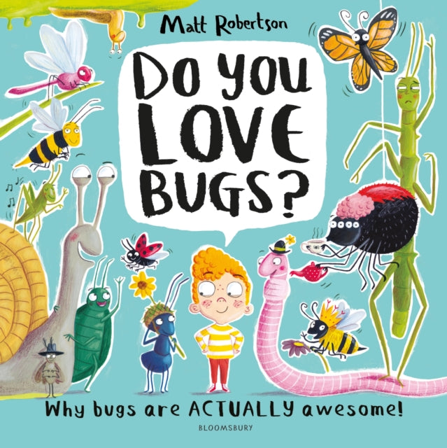 Do You Love Bugs?: The creepiest, crawliest book in the world