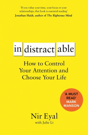 Indistractable: How to Control Your Attention and Choose Your Life