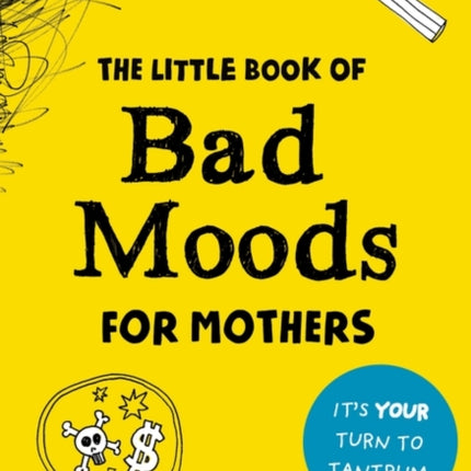 The Little Book of Bad Moods for Mothers: The activity book to save you from going bonkers