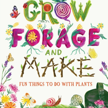 KEW: Grow, Forage and Make: Fun things to do with plants