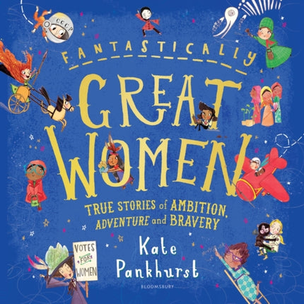 Fantastically Great Women: The Bumper 4-in-1 Collection of Over 50 True Stories of Ambition, Adventure and Bravery