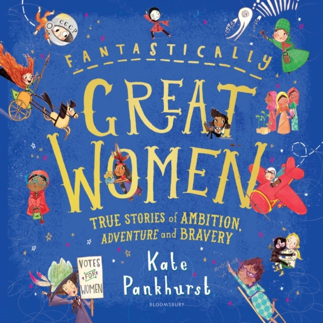 Fantastically Great Women: The Bumper 4-in-1 Collection of Over 50 True Stories of Ambition, Adventure and Bravery