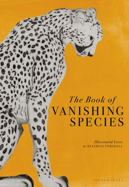 The Book of Vanishing Species: Illustrated Lives