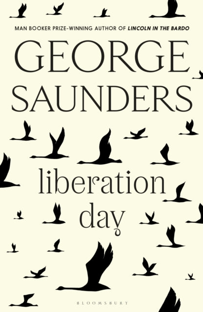 Liberation Day: From ‘the world’s best short story writer’ (The Telegraph) and winner of the Man Booker Prize