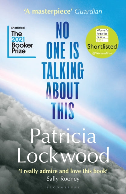 No One Is Talking About This: Shortlisted for the Booker Prize 2021 and the Women’s Prize for Fiction 2021