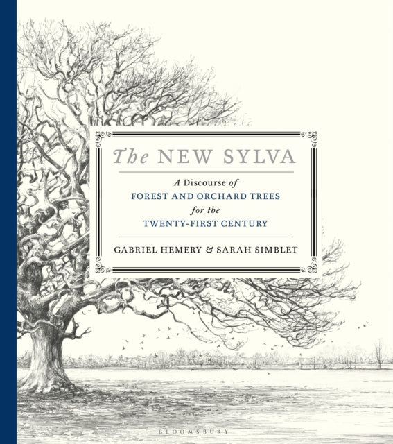 The New Sylva: A Discourse of Forest and Orchard Trees for the Twenty-First Century