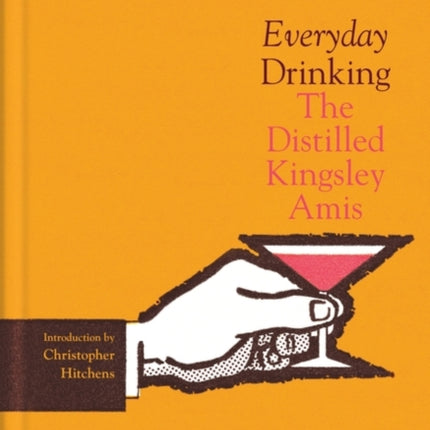 Everyday Drinking: The Distilled Kingsley Amis