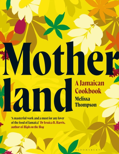 Motherland: A Jamaican Cookbook