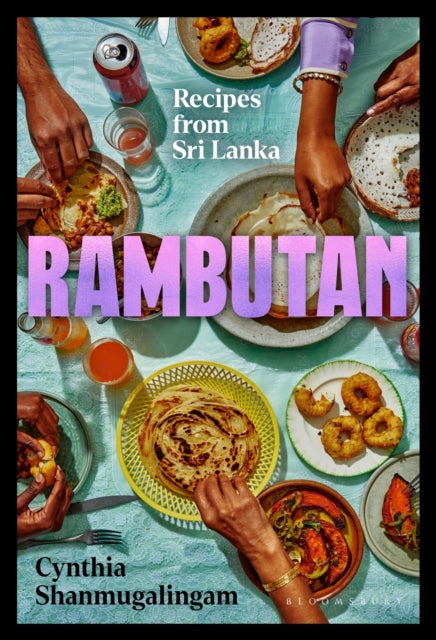 Rambutan: Recipes from Sri Lanka, accompanying the acclaimed new London restaurant