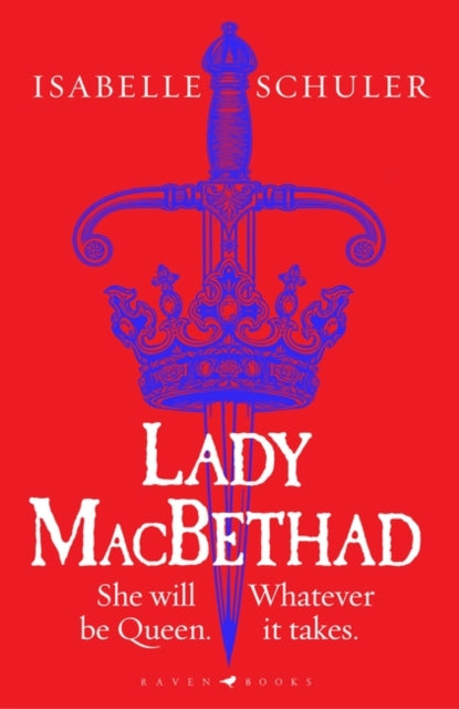 Lady MacBethad: The electrifying story of love, ambition, revenge and murder behind a real life Scottish queen