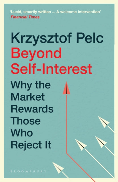 Beyond Self-Interest: Why the Market Rewards