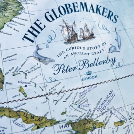 The Globemakers: The Curious Story of an Ancient Craft