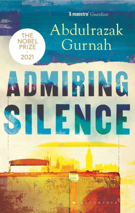 Admiring Silence: By the winner of the Nobel