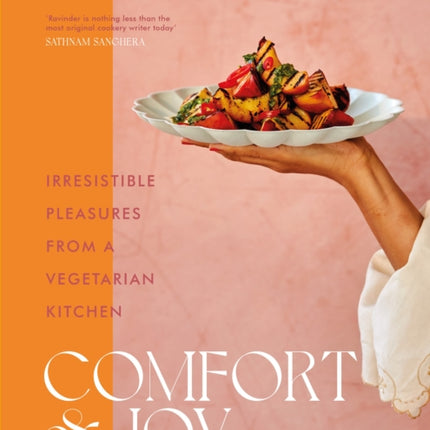 Comfort and Joy: Irresistible Pleasures from a Vegetarian Kitchen