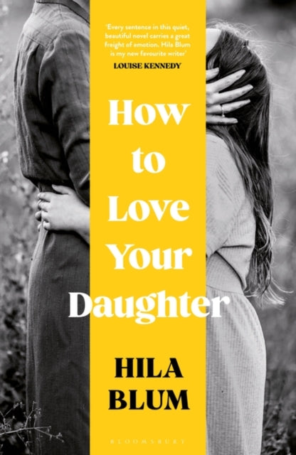 How to Love Your Daughter: The ‘excellent and unforgettable’ prize-winning novel