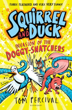 Squirrel and Duck Invasion of the DoggySnatchers